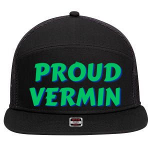 Proud Vermin Funny Quote 7 Panel Mesh Trucker Snapback Hat