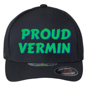 Proud Vermin Funny Quote Flexfit Unipanel Trucker Cap