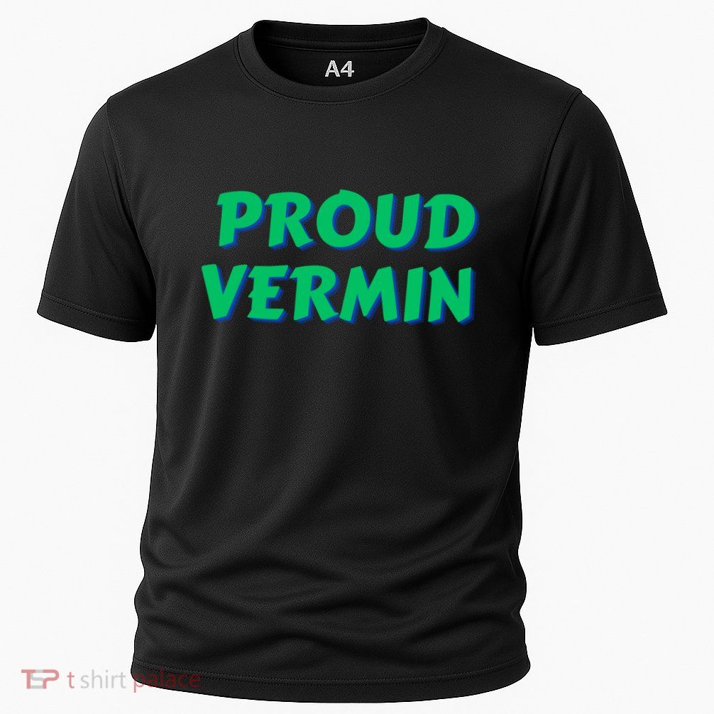 Proud Vermin Funny Quote Performance Shirt