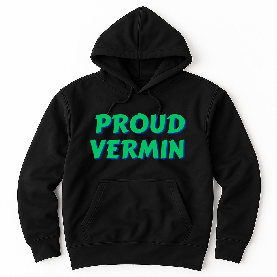 Proud Vermin Funny Quote Hoodie