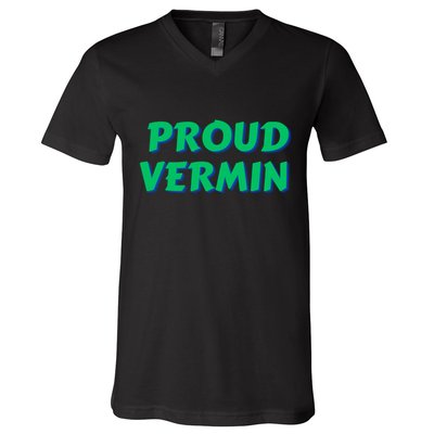 Proud Vermin Funny Quote V-Neck T-Shirt