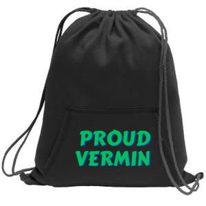 Proud Vermin Funny Quote Sweatshirt Cinch Pack Bag