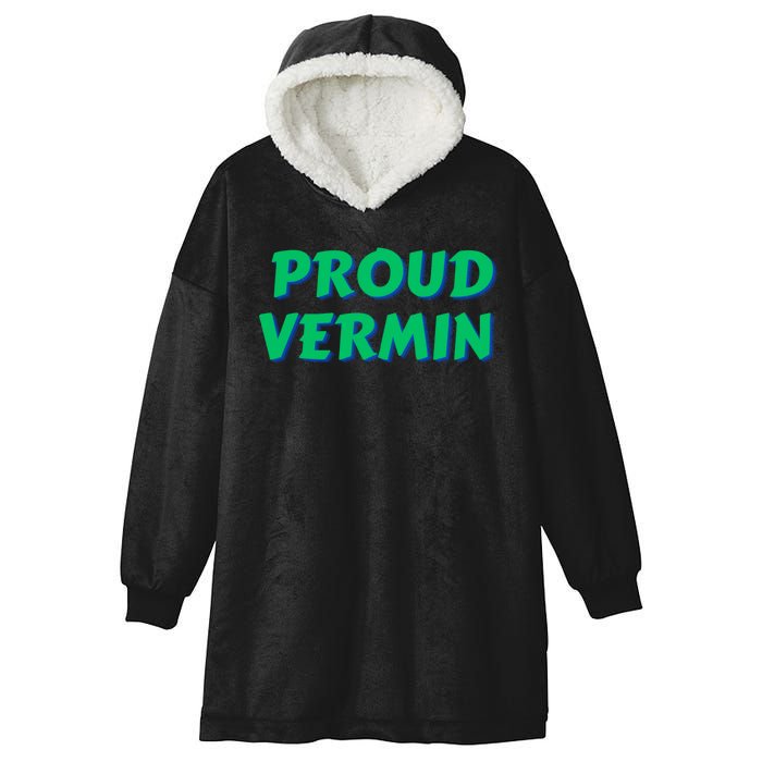 Proud Vermin Funny Quote Hooded Wearable Blanket