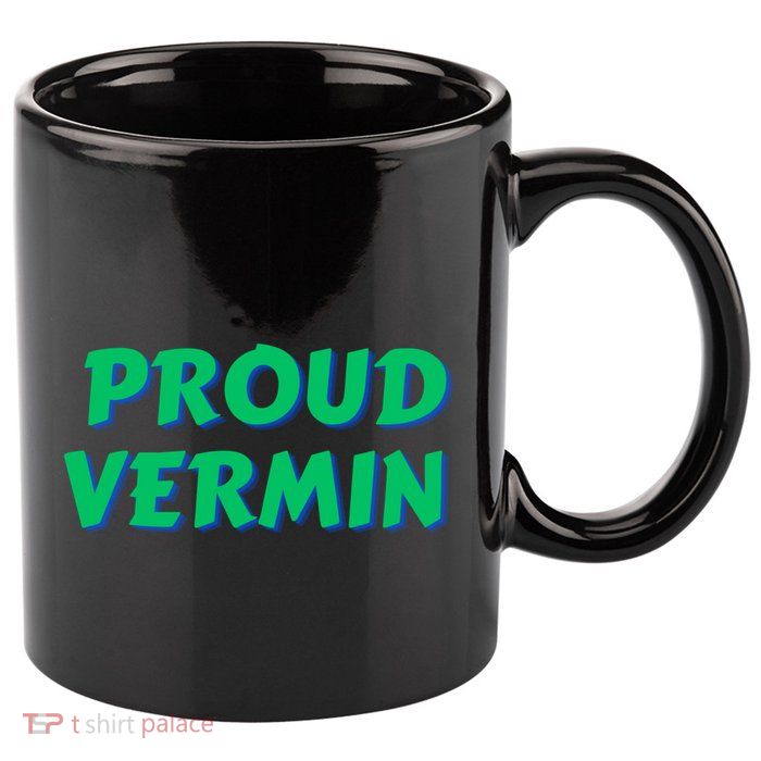 Proud Vermin Funny Quote 11oz C Handle Ceramic Mug