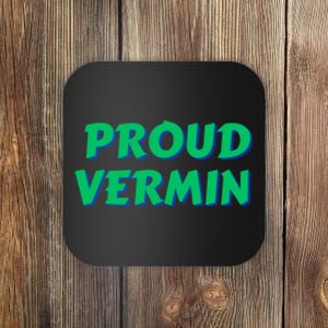 Proud Vermin Funny Quote Coaster