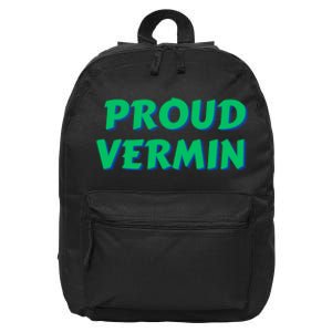 Proud Vermin Funny Quote 16 in Basic Backpack