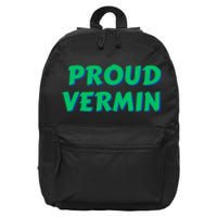 Proud Vermin Funny Quote 16 in Basic Backpack