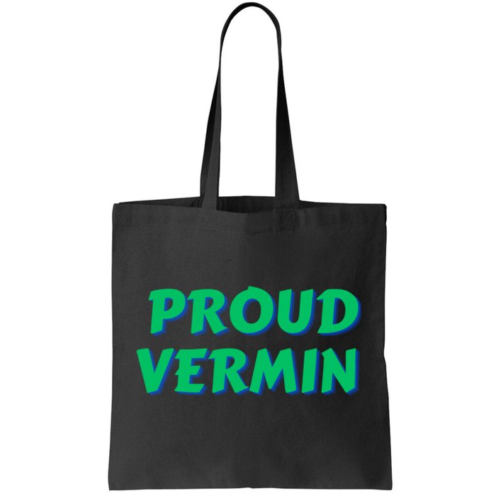 Proud Vermin Funny Quote Tote Bag