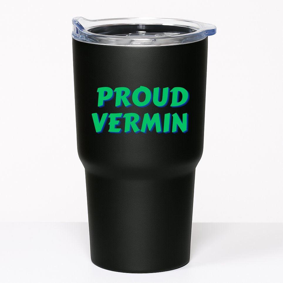 Proud Vermin Funny Quote Tumbler