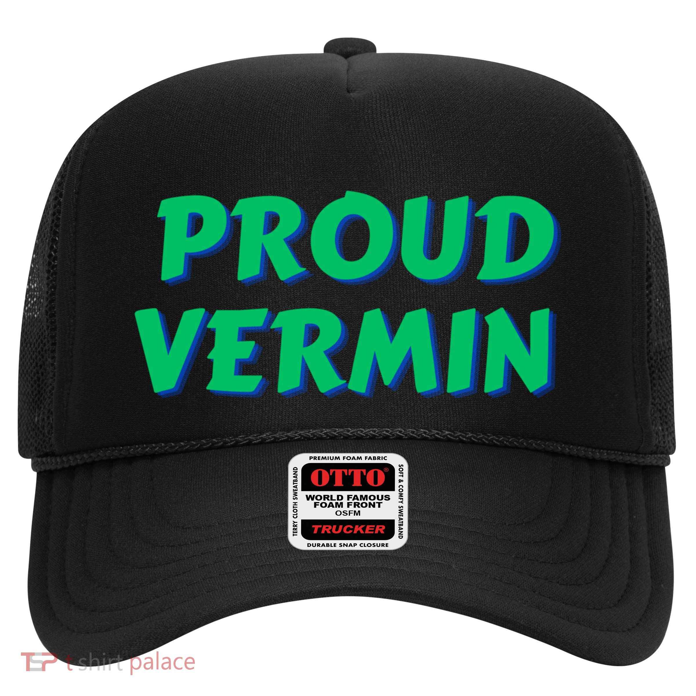 Proud Vermin Funny Quote Trucker Hat
