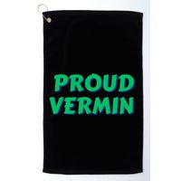Proud Vermin Funny Quote Golf Towel