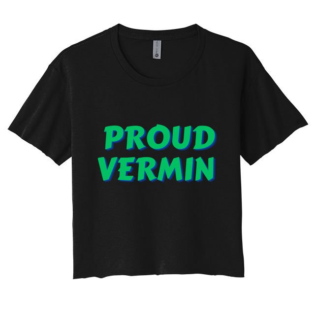 Proud Vermin Funny Quote Crop Top
