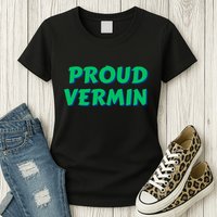 Proud Vermin Funny Quote Womens T-Shirt
