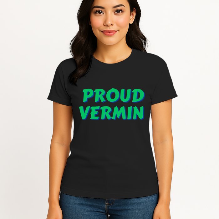 Proud Vermin Funny Quote Womens T-Shirt