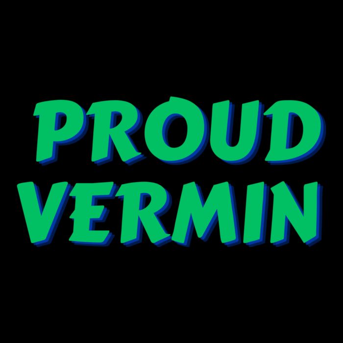 Proud Vermin Funny Quote Womens T-Shirt