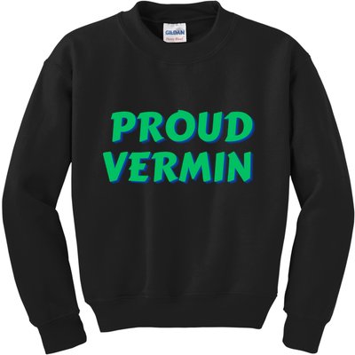 Proud Vermin Funny Quote Kids Sweatshirt
