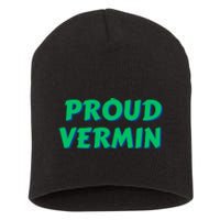 Proud Vermin Funny Quote Short Acrylic Beanie