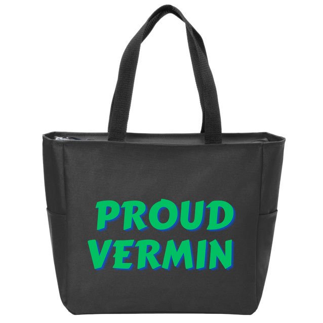 Proud Vermin Funny Quote Zip Tote Bag