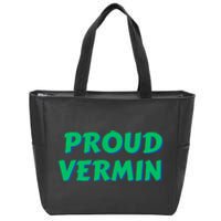 Proud Vermin Funny Quote Zip Tote Bag