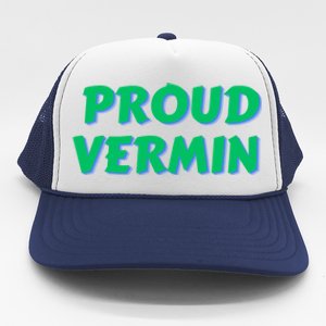 Proud Vermin Funny Quote Trucker Hat