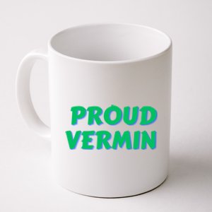 Proud Vermin Funny Quote Coffee Mug