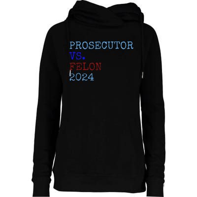 Prosecutor Vs Felon 2024 Womens Funnel Neck Pullover Hood