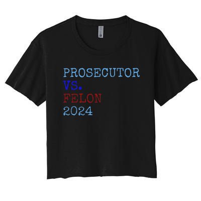 Prosecutor Vs Felon 2024 Women's Crop Top Tee