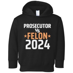 Prosecutor Vs Felon Prosecutor Vs Felon 2024 Toddler Hoodie