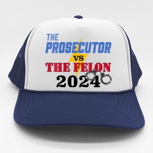 Prosecutor Vs Felon Pro Kamala Harris For President 2024 Trucker Hat