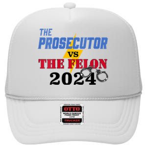 Prosecutor Vs Felon Pro Kamala Harris For President 2024 High Crown Mesh Back Trucker Hat