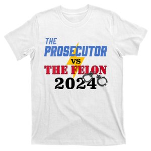 Prosecutor Vs Felon Pro Kamala Harris For President 2024 T-Shirt