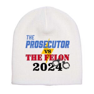 Prosecutor Vs Felon Pro Kamala Harris For President 2024 Short Acrylic Beanie