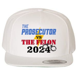 Prosecutor Vs Felon Pro Kamala Harris For President 2024 Wool Snapback Cap