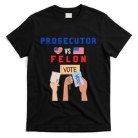 Prosecutor Vs Felon Vote T-Shirt