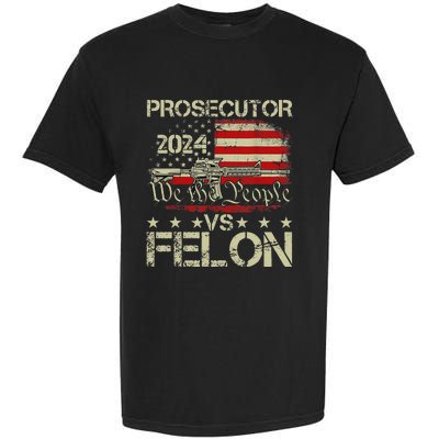 Prosecutor Vs Felon Prosecutor Vs Felon 2024 Garment-Dyed Heavyweight T-Shirt