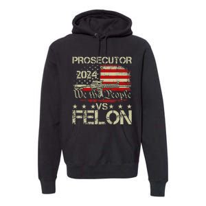 Prosecutor Vs Felon Prosecutor Vs Felon 2024 Premium Hoodie