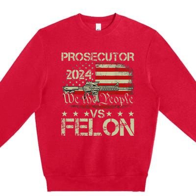 Prosecutor Vs Felon Prosecutor Vs Felon 2024 Premium Crewneck Sweatshirt