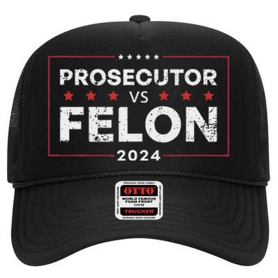 Prosecutor Vs Felon 2024 Funny Voting Election 2024 High Crown Mesh Back Trucker Hat