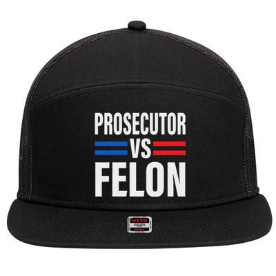 Prosecutor Vs Felon Pro Kamala Harris 2024 President 7 Panel Mesh Trucker Snapback Hat