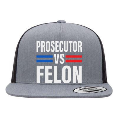 Prosecutor Vs Felon Pro Kamala Harris 2024 President Flat Bill Trucker Hat