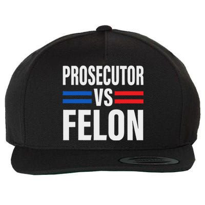 Prosecutor Vs Felon Pro Kamala Harris 2024 President Wool Snapback Cap