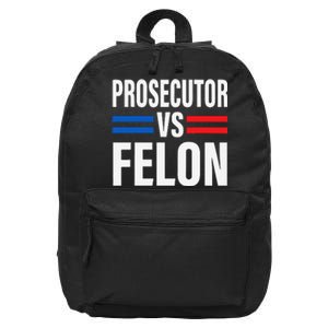 Prosecutor Vs Felon Pro Kamala Harris 2024 President 16 in Basic Backpack