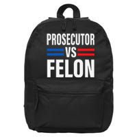 Prosecutor Vs Felon Pro Kamala Harris 2024 President 16 in Basic Backpack