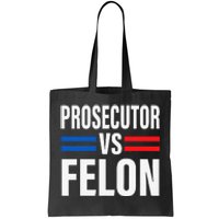 Prosecutor Vs Felon Pro Kamala Harris 2024 President Tote Bag