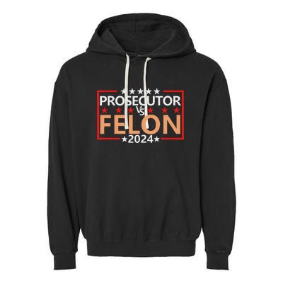 Prosecutor Vs Felon Prosecutor Vs Felon 2024 Garment-Dyed Fleece Hoodie