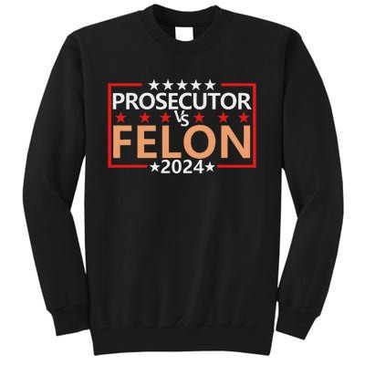 Prosecutor Vs Felon Prosecutor Vs Felon 2024 Tall Sweatshirt