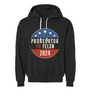 Prosecutor Vs Felon 2024 Retro Political Vote President Garment-Dyed Fleece Hoodie