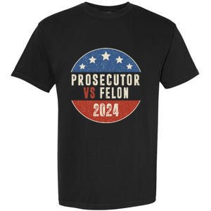 Prosecutor Vs Felon 2024 Retro Political Vote President Garment-Dyed Heavyweight T-Shirt