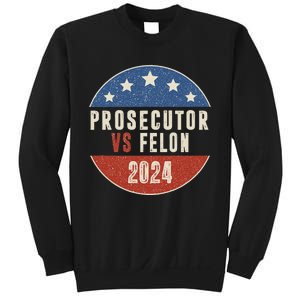 Prosecutor Vs Felon 2024 Retro Political Vote President Sweatshirt