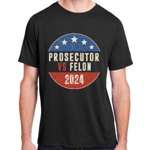 Prosecutor Vs Felon 2024 Retro Political Vote President Adult ChromaSoft Performance T-Shirt